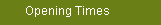 Opening Times
